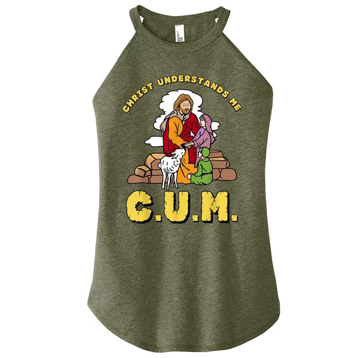 Christ Understands Me CUM Women’s Perfect Tri Rocker Tank