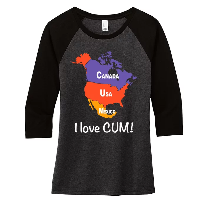 Canada Usa Mexico I Love Cum! Women's Tri-Blend 3/4-Sleeve Raglan Shirt