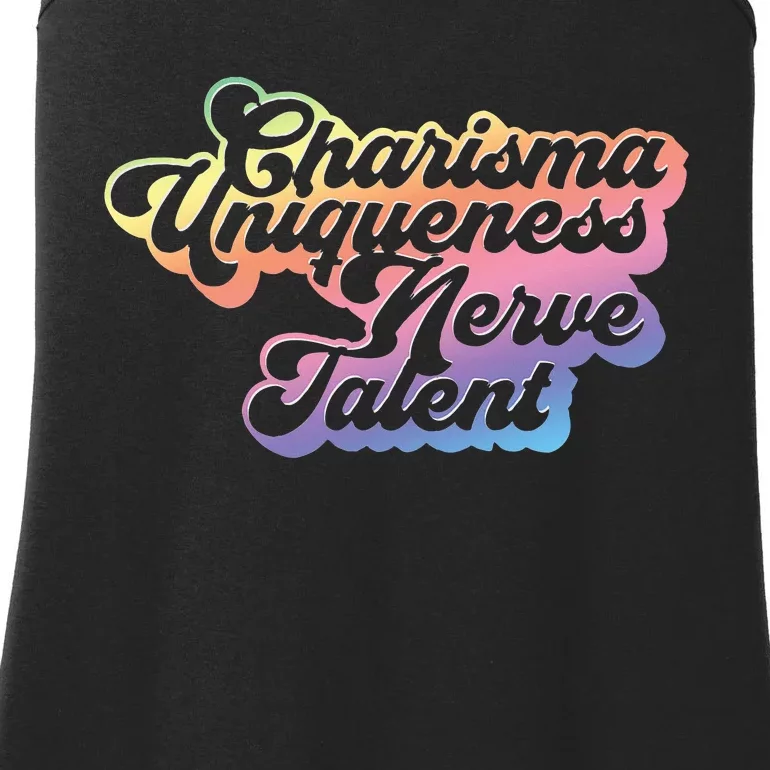 Charisma Uniqueness Nerve Talent Drag Race Queen Ladies Essential Tank