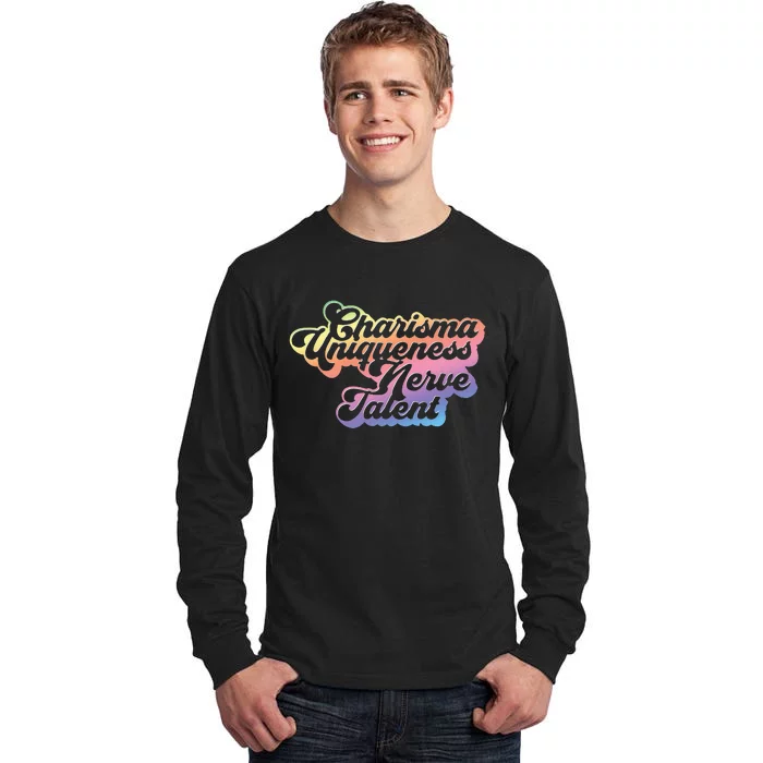 Charisma Uniqueness Nerve Talent Drag Race Queen Tall Long Sleeve T-Shirt