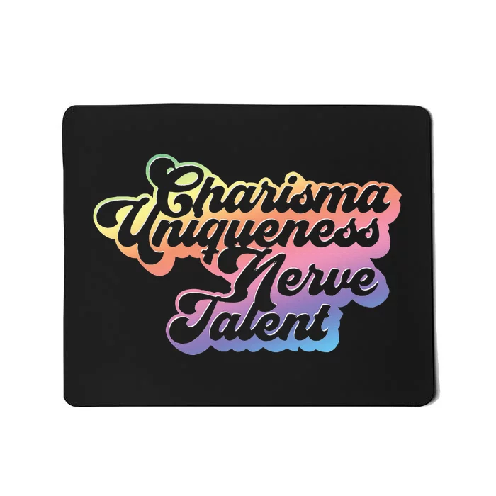 Charisma Uniqueness Nerve Talent Drag Race Queen Mousepad