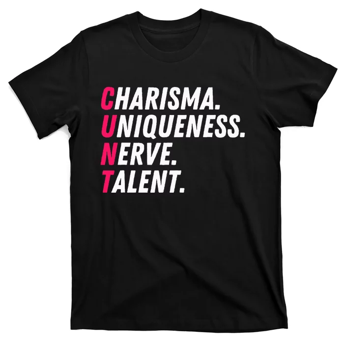 Charisma Uniqueness Nerve Talent Drag Race Queen Quote T-Shirt