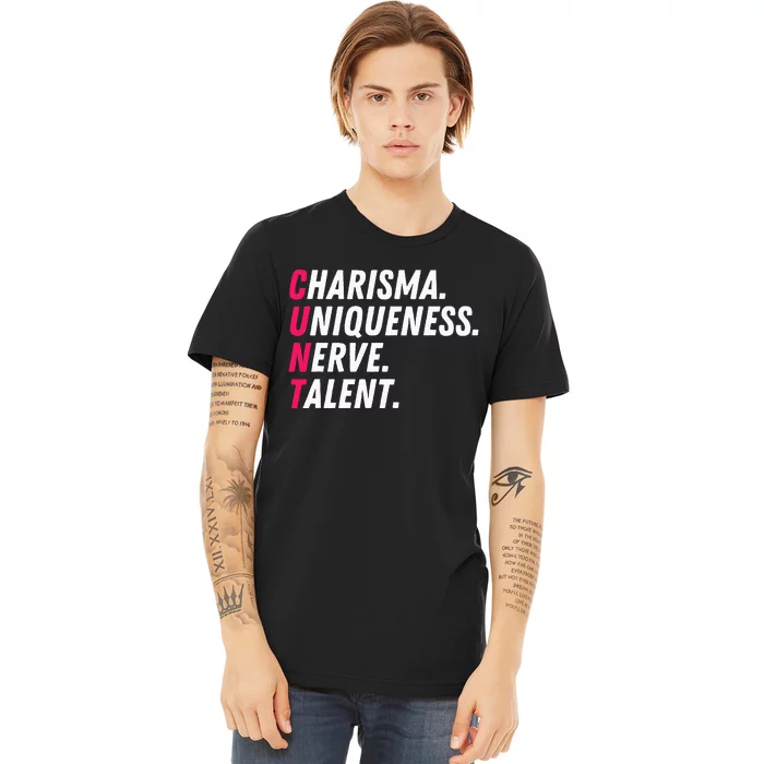 Charisma Uniqueness Nerve Talent Drag Race Queen Quote Premium T-Shirt