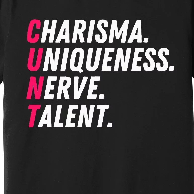 Charisma Uniqueness Nerve Talent Drag Race Queen Quote Premium T-Shirt