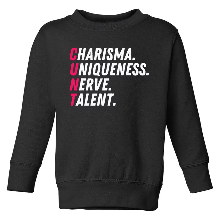 Charisma Uniqueness Nerve Talent Drag Race Queen Quote Toddler Sweatshirt