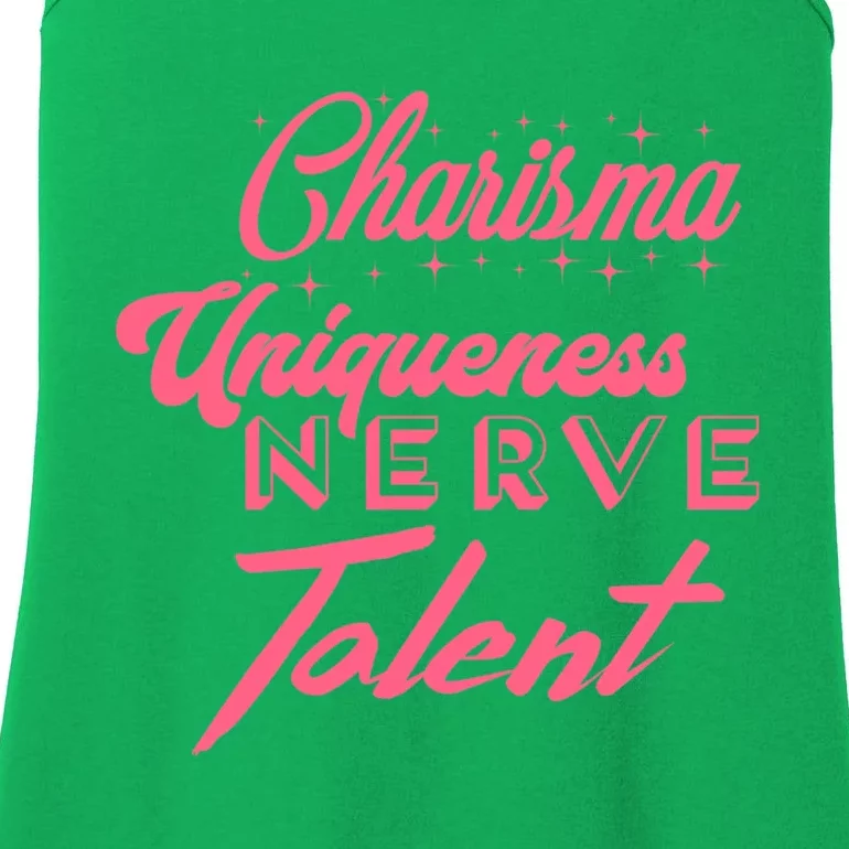 Charisma Uniqueness Nerve And Talent Ladies Essential Tank