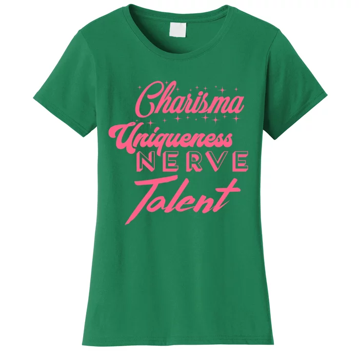 Charisma Uniqueness Nerve And Talent Women's T-Shirt