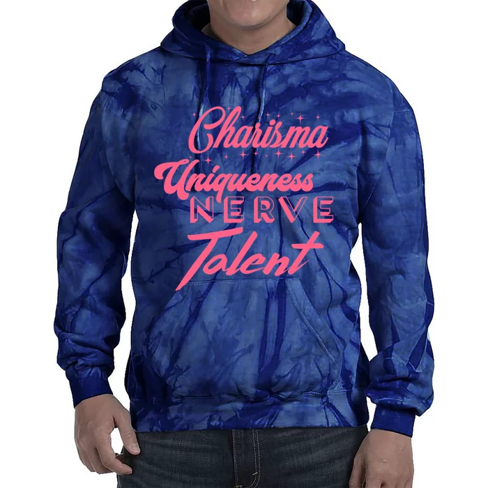 Charisma Uniqueness Nerve And Talent Tie Dye Hoodie