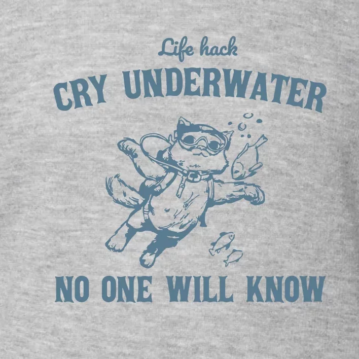 Cry Underwater No One Will Know Retro Toddler Sweatshirt