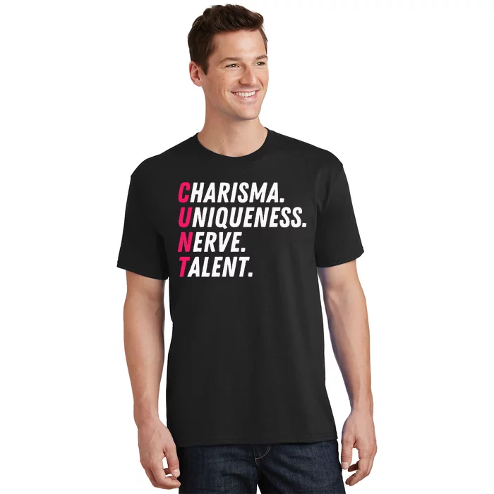 Charisma Uniqueness Nerve Talent Drag Race Queen Quote T-Shirt