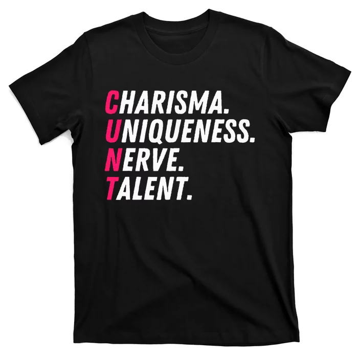 Charisma Uniqueness Nerve Talent Drag Race Queen Quote T-Shirt