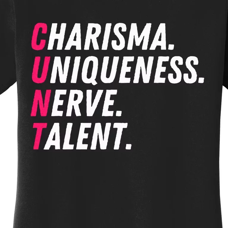 Charisma Uniqueness Nerve Talent Drag Race Queen Quote Women's T-Shirt