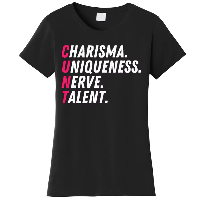 Charisma Uniqueness Nerve Talent Drag Race Queen Quote Women's T-Shirt