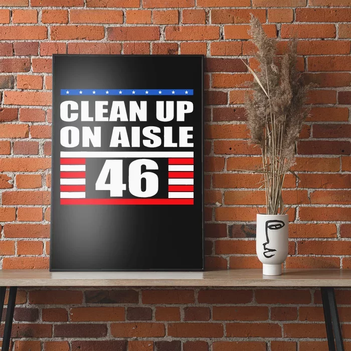 Clean Up On Aisle 46 Impeach Biden 8646 Resign Poster