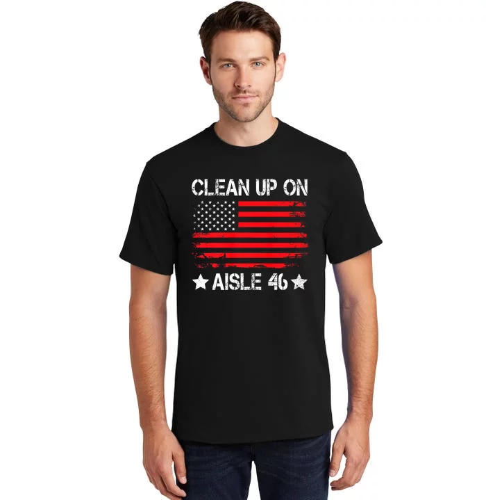 CLEAN UP ON AISLE 46 IMPEACH BIDEN 86 46 VINTAGE US FLAG Tall T-Shirt