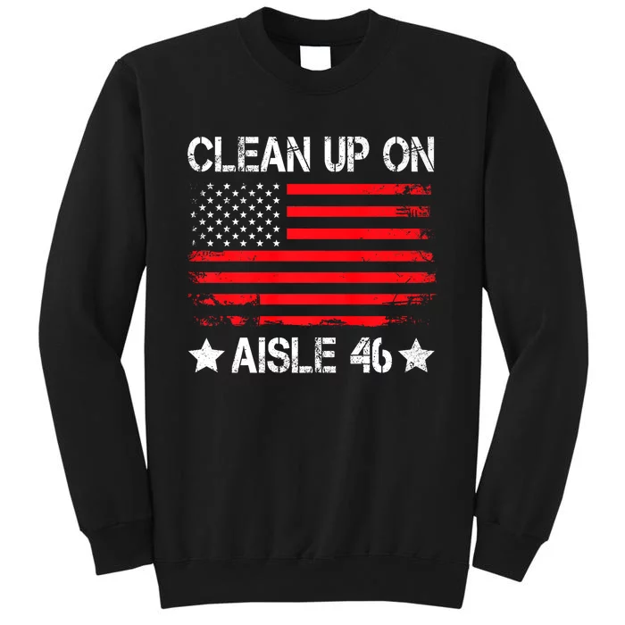 CLEAN UP ON AISLE 46 IMPEACH BIDEN 86 46 VINTAGE US FLAG Tall Sweatshirt