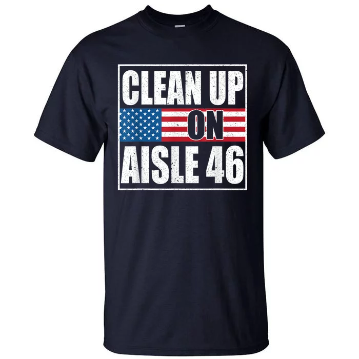 Clean Up On Aisle 46 American Flag Tall T-Shirt