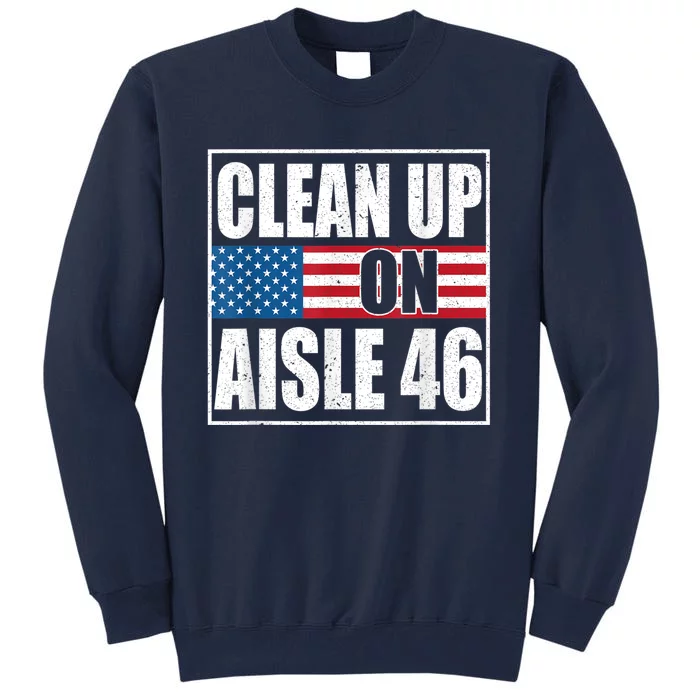 Clean Up On Aisle 46 American Flag Tall Sweatshirt