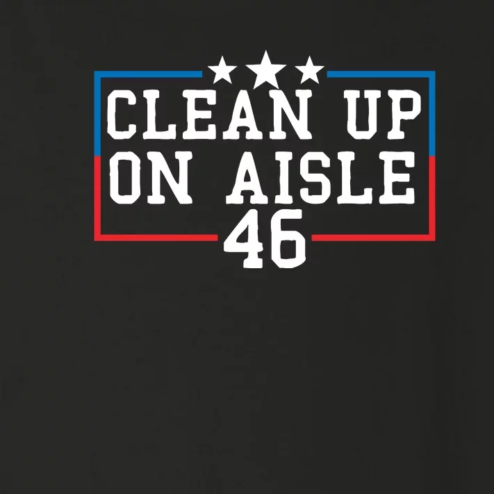 Clean Up On Aisle 46 Anti Biden Toddler Long Sleeve Shirt