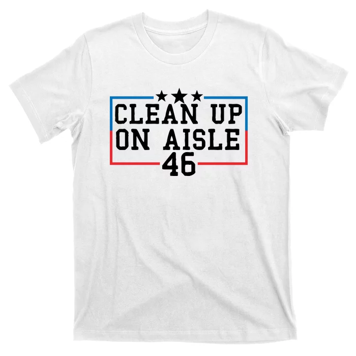 Clean Up On Aisle 46 Anti Biden T-Shirt