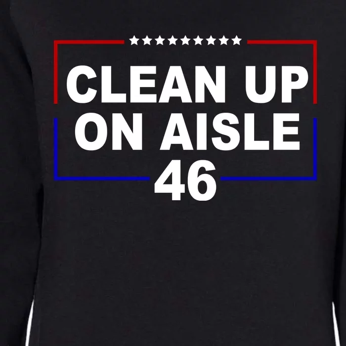 Clean Up On Aisle 46 Anti Biden Womens California Wash Sweatshirt