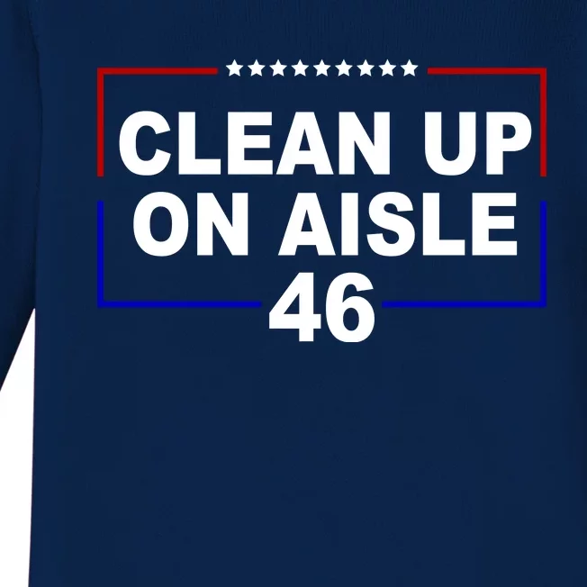 Clean Up On Aisle 46 Anti Biden Baby Long Sleeve Bodysuit