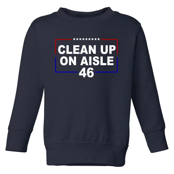 Clean Up On Aisle 46 Anti Biden Toddler Sweatshirt