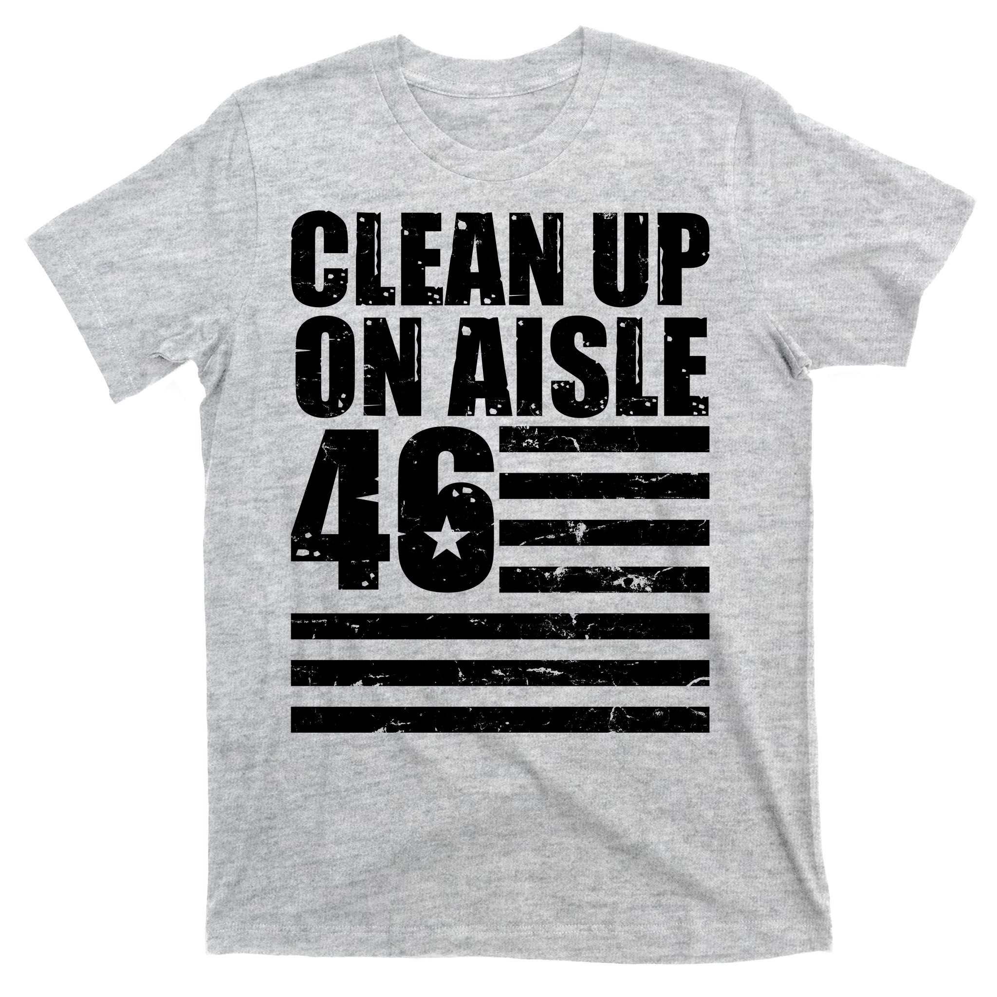 Clean Up On Aisle 46 Shirts For Women Or Men Pro USA Flag Funny Saying Impeach 8646 Vintage 2024 Patriotic T-Shirt