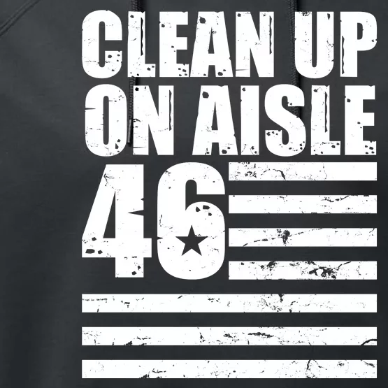 Clean Up On Aisle 46 Anti Biden Performance Fleece Hoodie