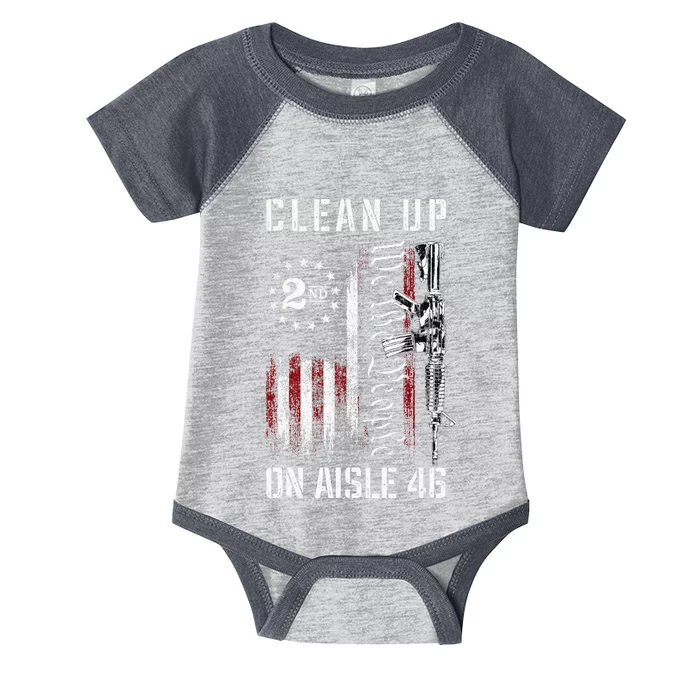 Clean Up On Aisle 46 We The People American Flag AR 15 Infant Baby Jersey Bodysuit