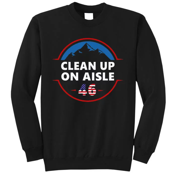 Clean Up On Aisle 46 Anti Joe Biden American Flag Trump 24 Sweatshirt