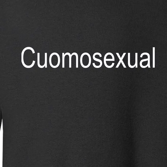 Cuomo Sexual Cuomosexual Toddler Sweatshirt