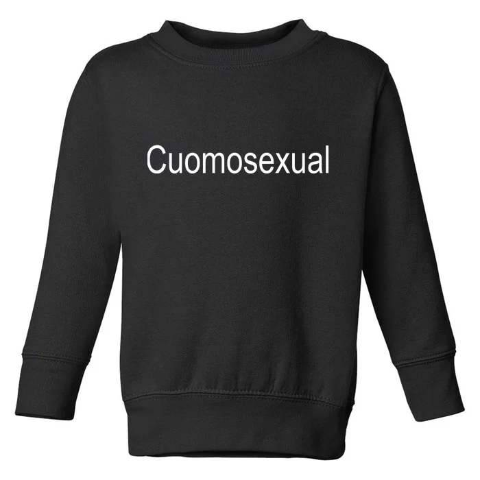 Cuomo Sexual Cuomosexual Toddler Sweatshirt