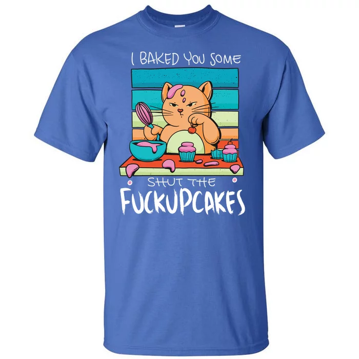 Cupcake Cat Bake You Fuckupcakes Tall T-Shirt