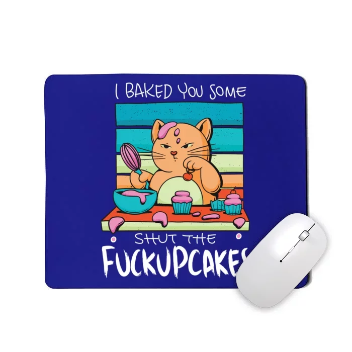 Cupcake Cat Bake You Fuckupcakes Mousepad