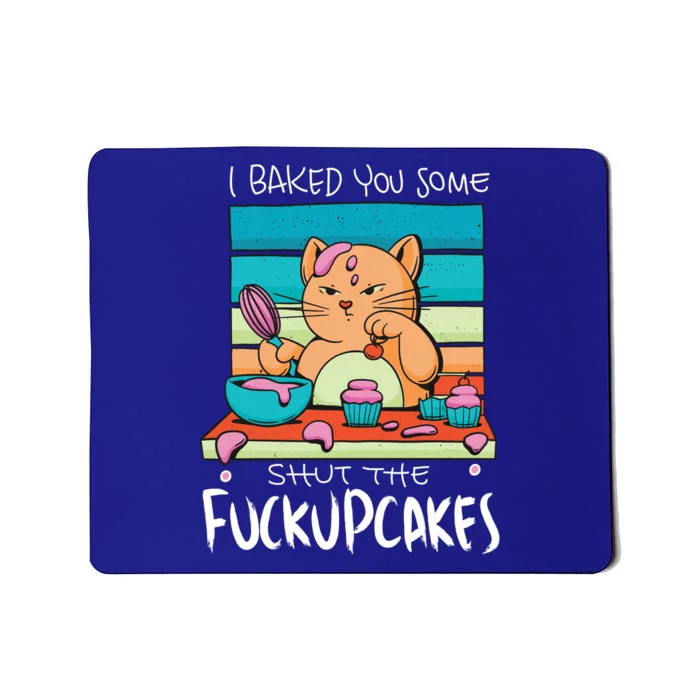 Cupcake Cat Bake You Fuckupcakes Mousepad