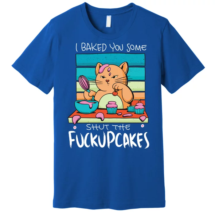 Cupcake Cat Bake You Fuckupcakes Premium T-Shirt