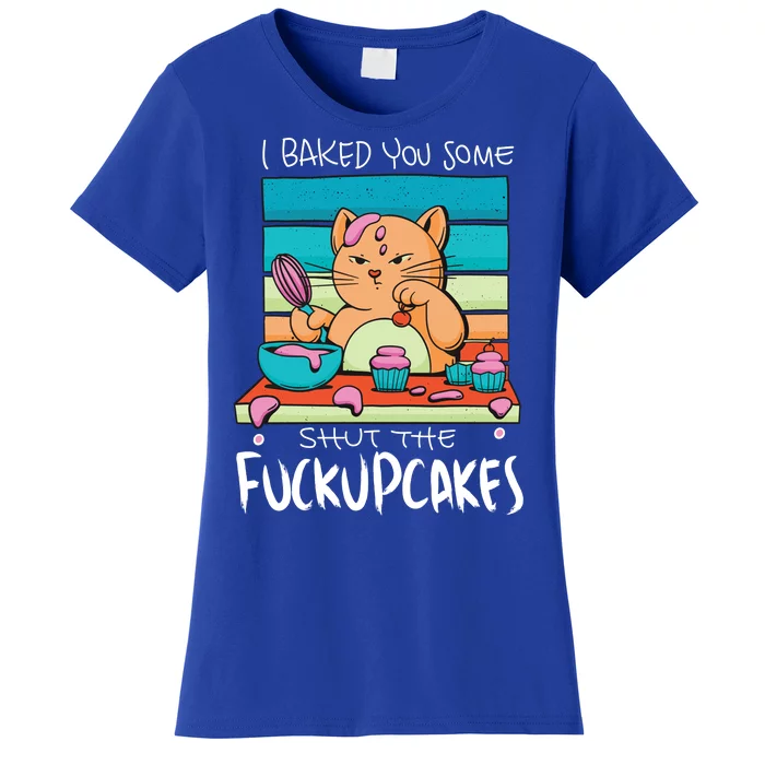 Cupcake Cat Bake You Fuckupcakes Women's T-Shirt