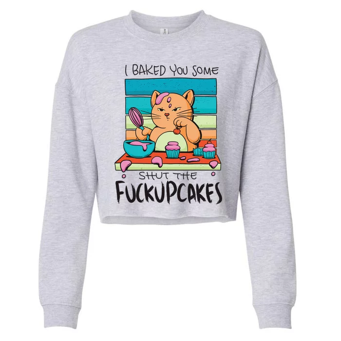 Cupcake Cat Bake You Fuckupcakes Cropped Pullover Crew