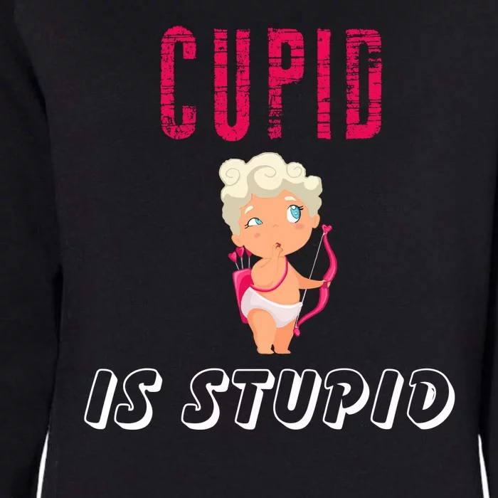 Cupid Is Stupid Womens California Wash Sweatshirt