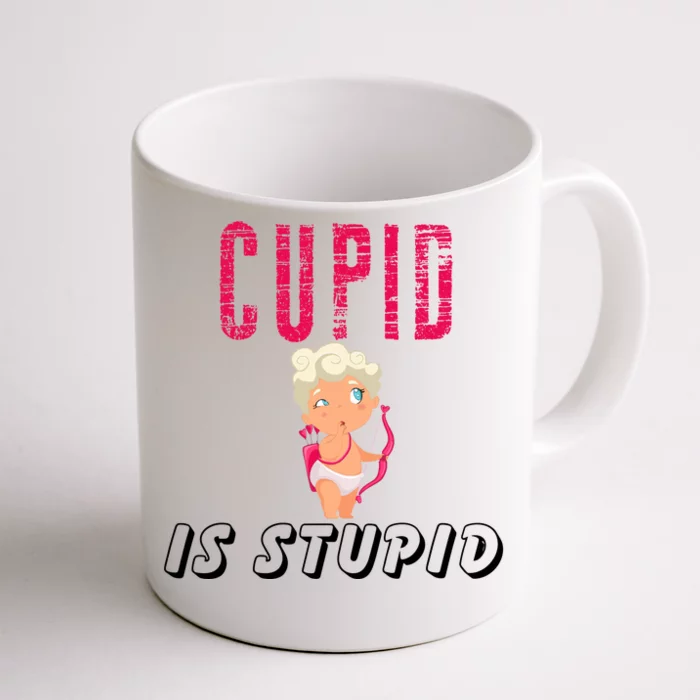 Cupid Is Stupid Front & Back Coffee Mug