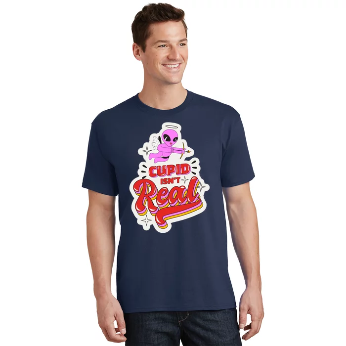 Cupid Isn't Real Funny Valentine's Day T-Shirt