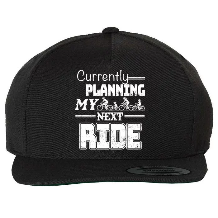 Currently Planning My Next Ride Wool Snapback Cap