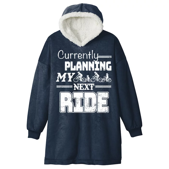 Currently Planning My Next Ride Hooded Wearable Blanket