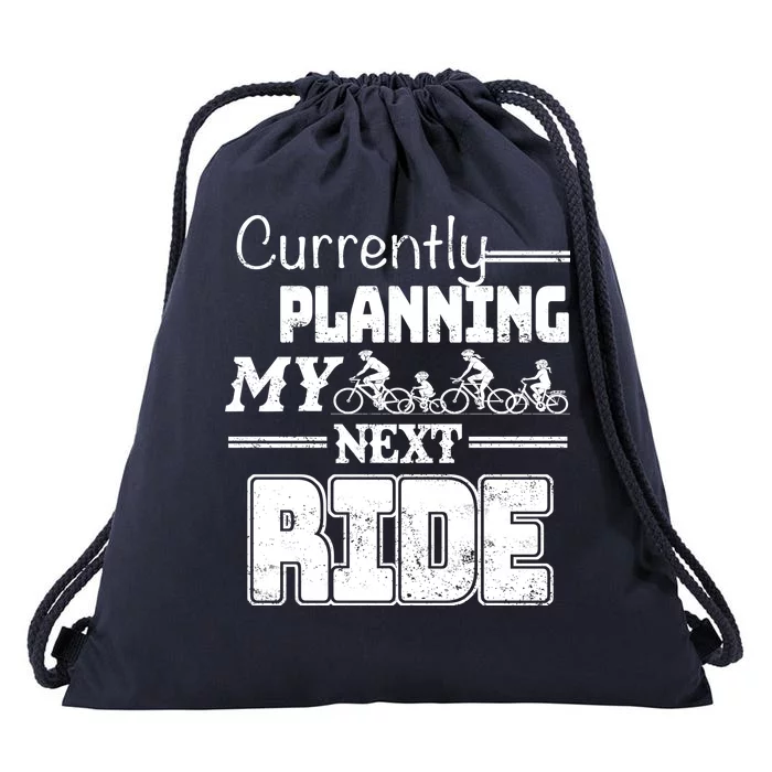 Currently Planning My Next Ride Drawstring Bag