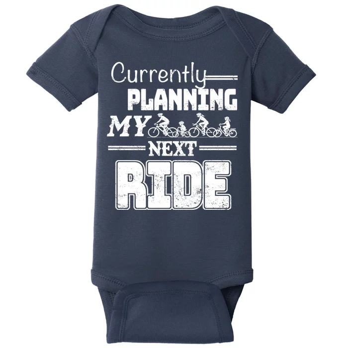 Currently Planning My Next Ride Baby Bodysuit