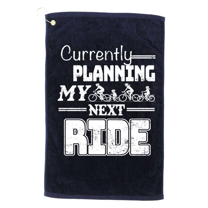 Currently Planning My Next Ride Platinum Collection Golf Towel