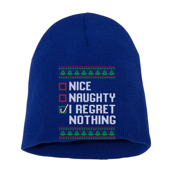 Christmas Ugly Sweater Nice Naughty I Regret Nothing Gift Short Acrylic Beanie