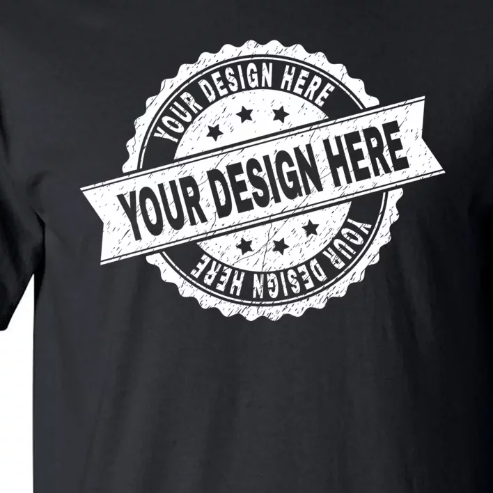 Custom Design Upload Create Your Own Tall T-Shirt