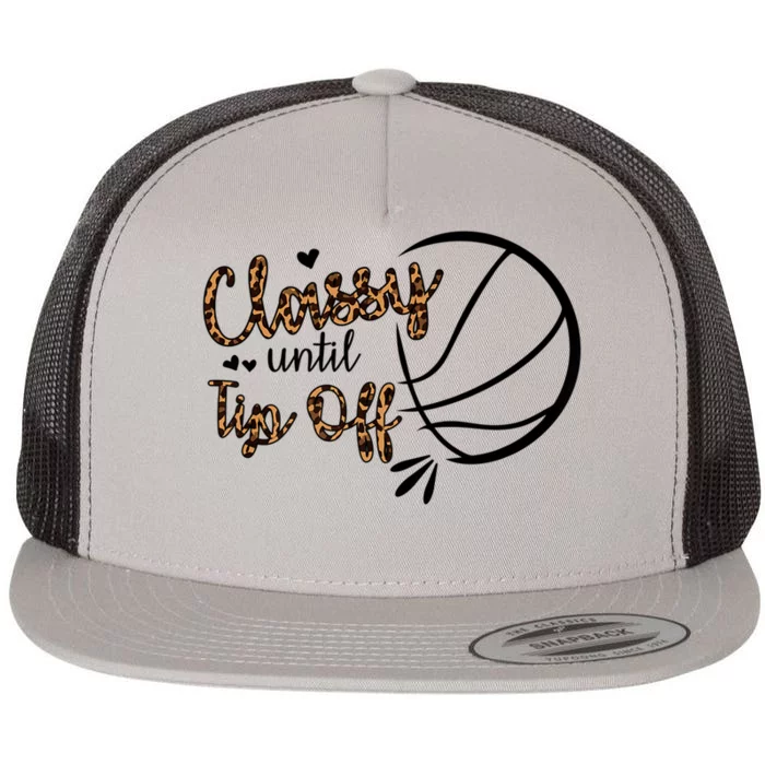 Classy Until Tip Off Funny Gift Flat Bill Trucker Hat